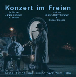 J&uuml;rgen B&ouml;ttcher: Konzert im Freien (Texte, Fotos und Soundtrack zum Film)